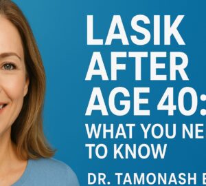 LASIK After Age 40: What You Need to Know